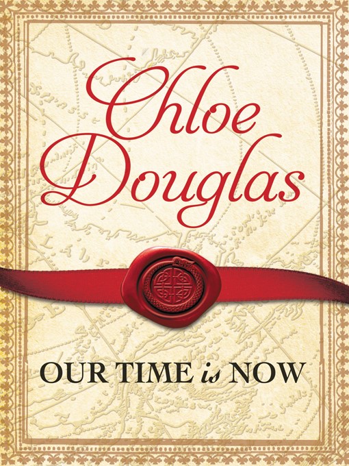 Title details for Our Time Is Now by Chloe Douglas - Available